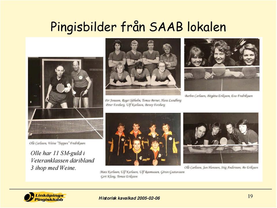 Veteranklassen däribland 3 ihop