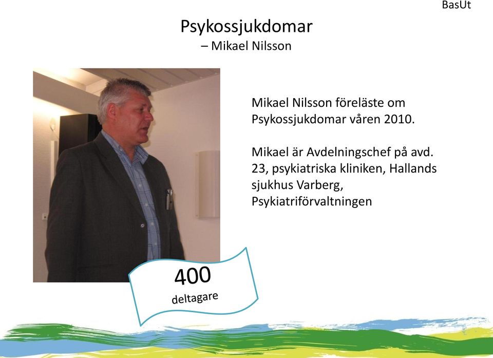 Mikael är Avdelningschef på avd.