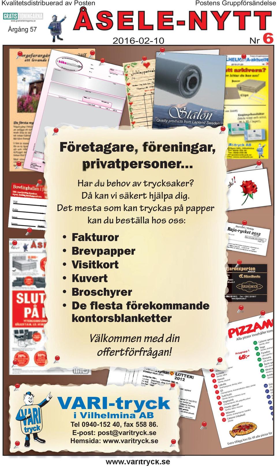 Det mesta som kan tryckas på papper kan du beställa hos oss: Fakturor Brevpapper Visitkort Kuvert Broschyrer De flesta förekommande kontorsblanketter Välkommen med din offertförfrågan!
