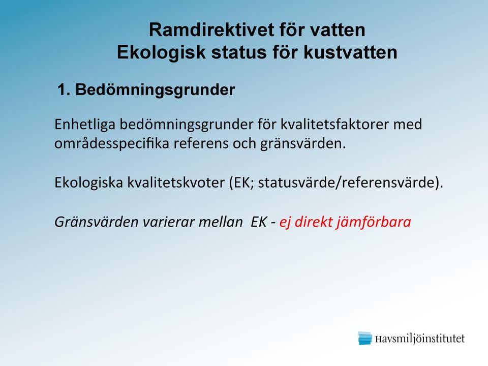 områdesspecifika referens och gränsvärden.