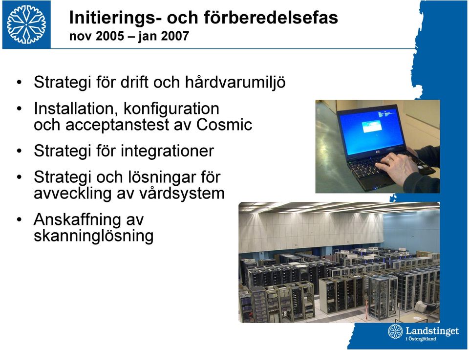 acceptanstest av Cosmic Strategi för integrationer Strategi och