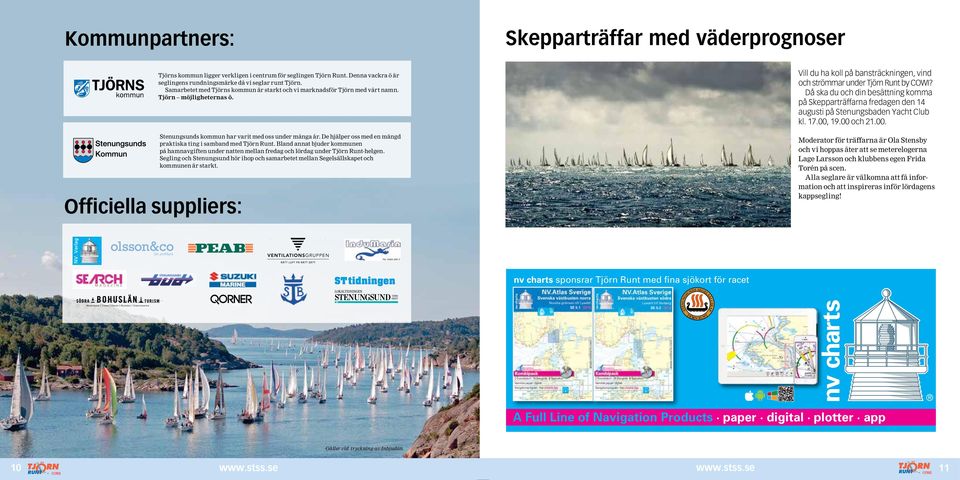 Stenungsunds kommun har varit med oss under många år. De hjälper oss med en mängd praktiska ting i samband med Tjörn Runt.
