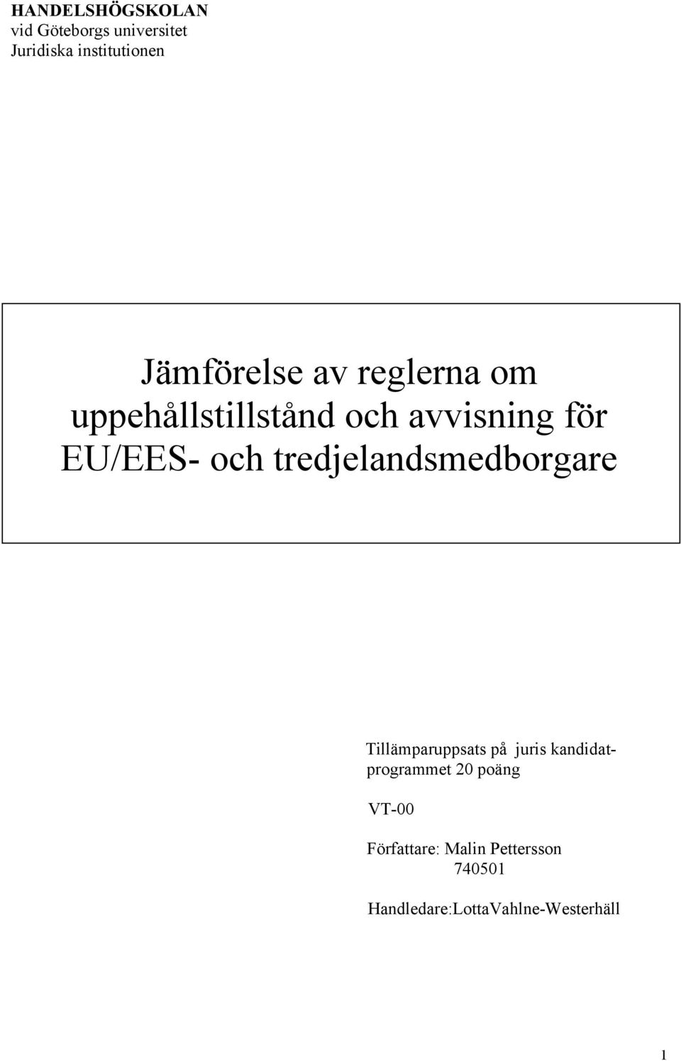 och tredjelandsmedborgare TillŠmparuppsats pœ juris kandidatprogrammet 20
