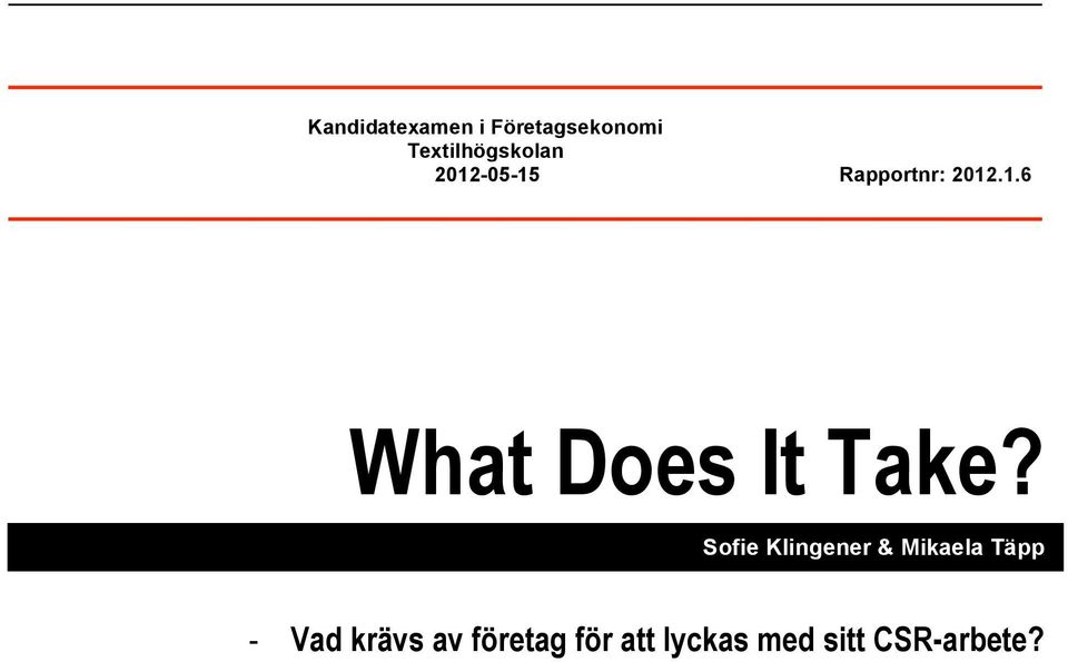 Sofie Klingener & Mikaela Täpp - Vad krävs av
