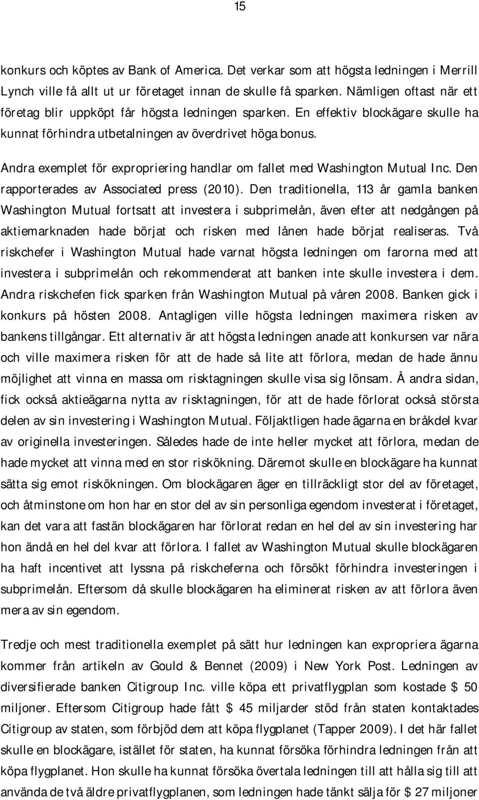 Andra exemplet för expropriering handlar om fallet med Washington Mutual Inc. Den rapporterades av Associated press (2010).