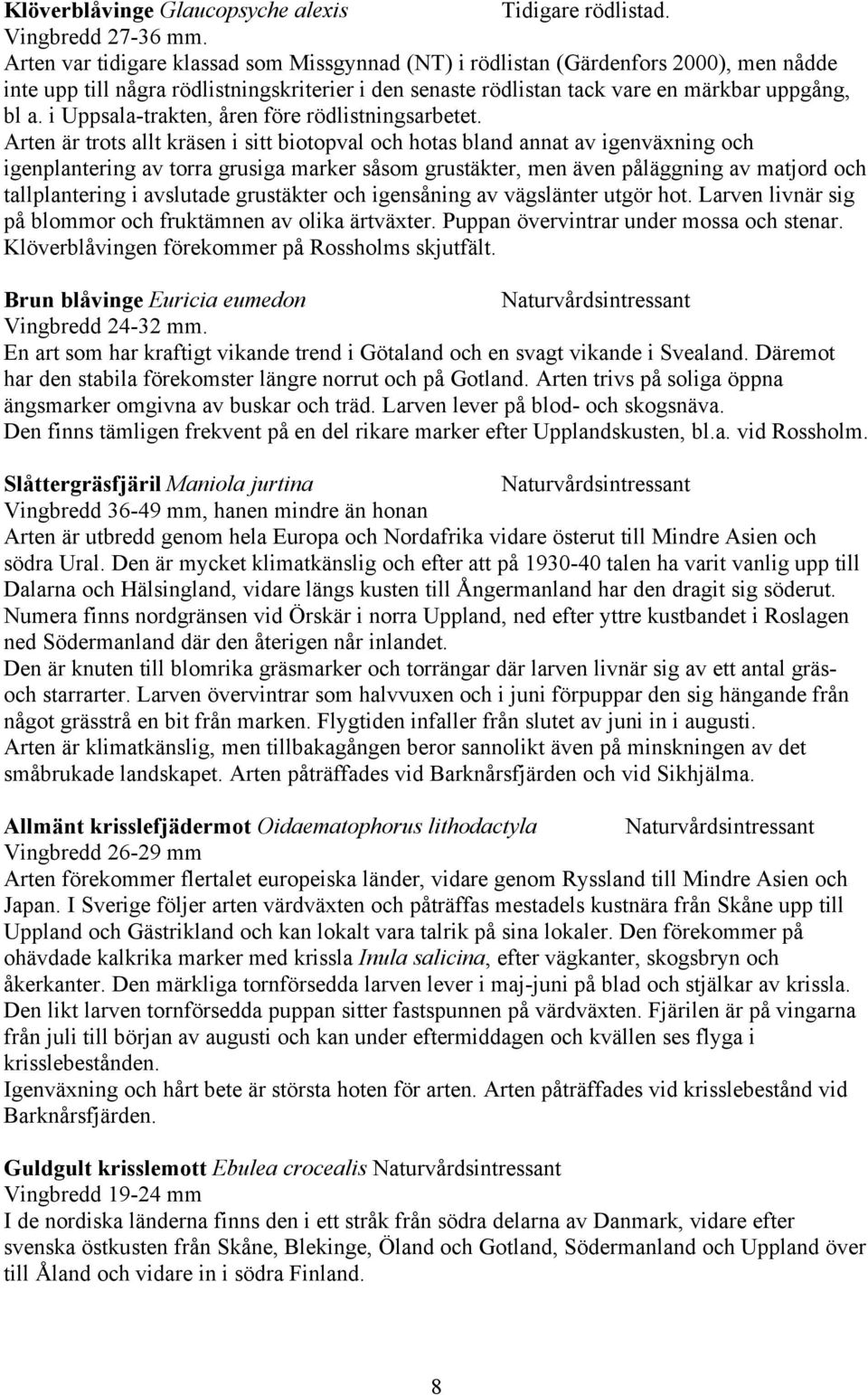 i Uppsala-trakten, åren före rödlistningsarbetet.