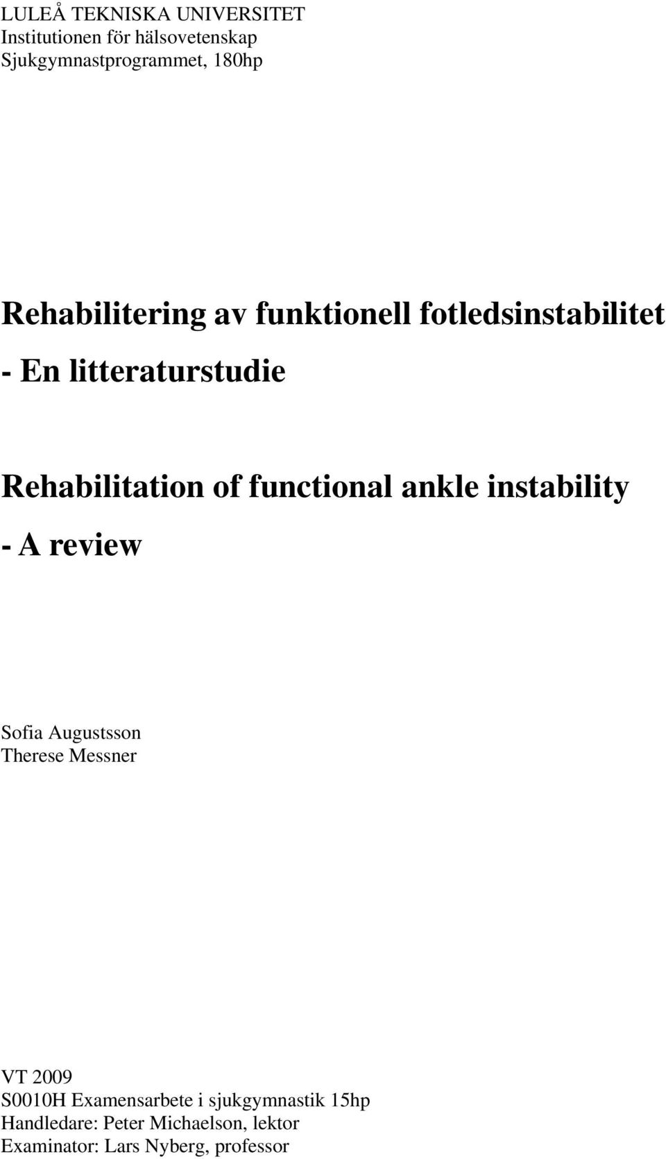 functional ankle instability - A review Sofia Augustsson Therese Messner VT 2009 S0010H