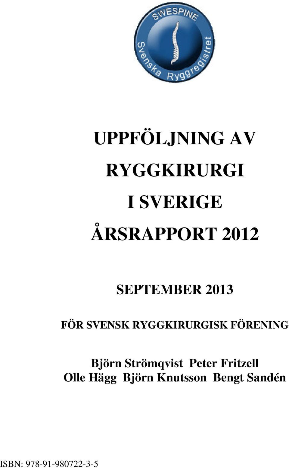 FÖRENING Björn Strömqvist Peter Fritzell Olle