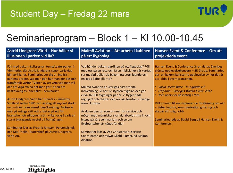 Seminariet ger dig en inblick i parkens arbete, vad man gör, hur man gör det och framförallt varför.