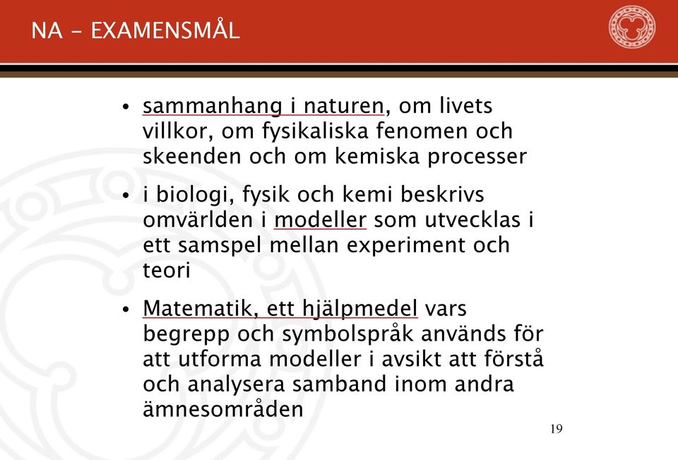 samspel mellan experiment och teori Matematik, ett hjälpmedel vars begrepp och symbolspråk