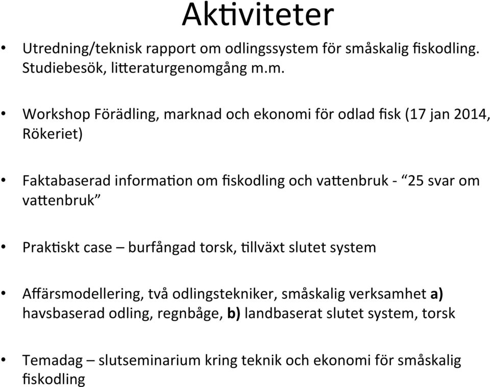 för små