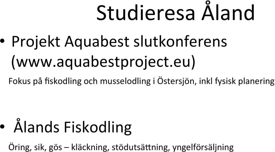 eu) Fokus på fiskodling och musselodling i Östersjön,
