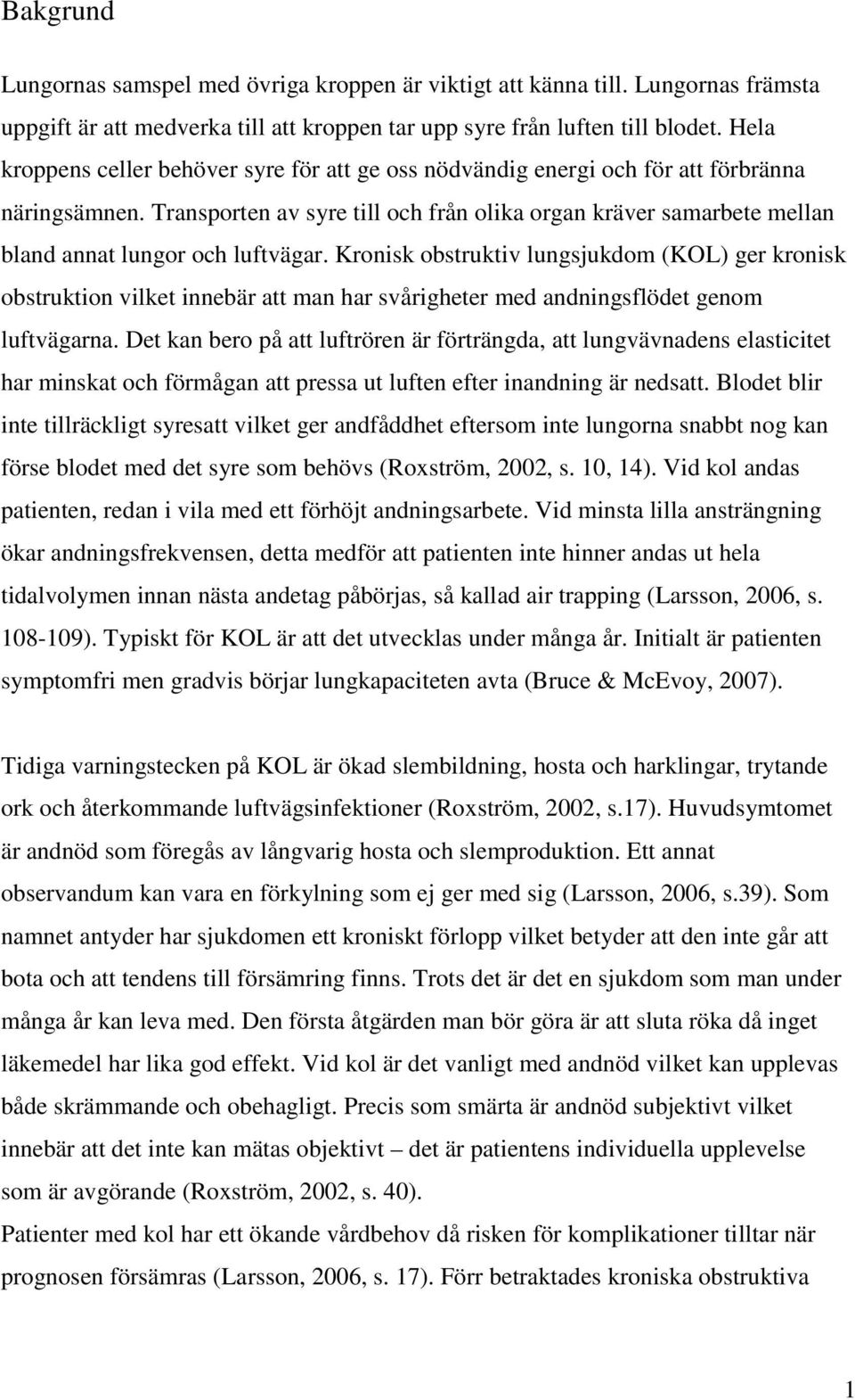 Transporten av syre till och från olika organ kräver samarbete mellan bland annat lungor och luftvägar.