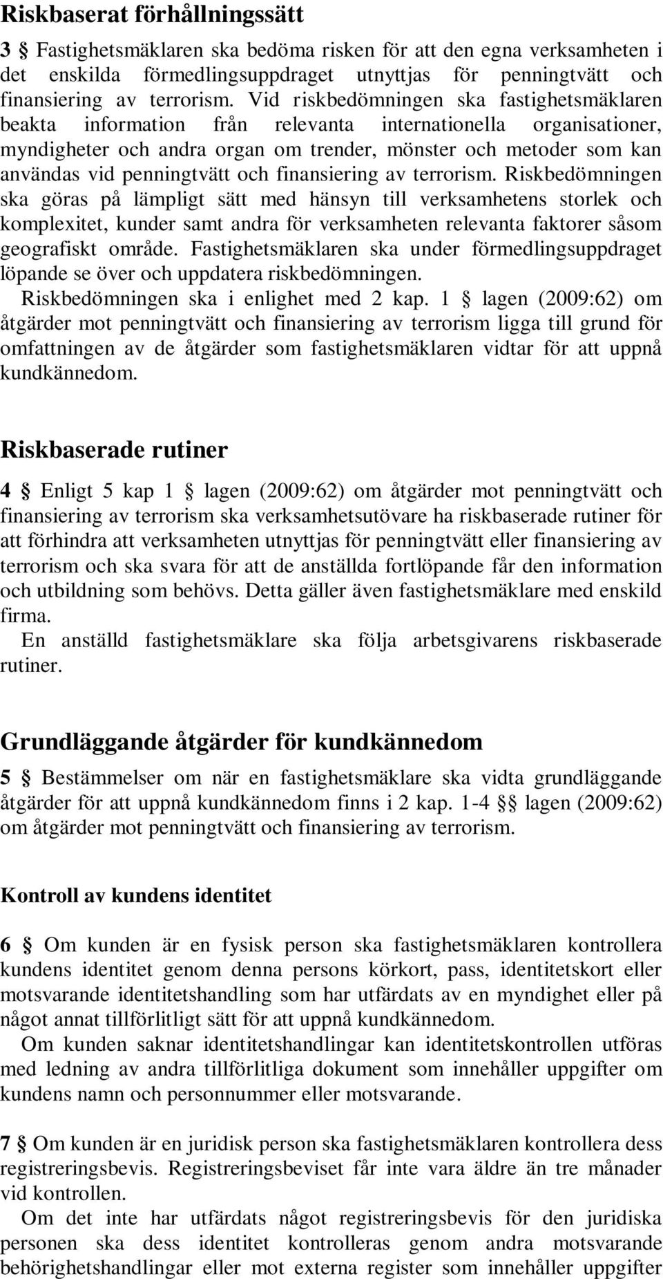 penningtvätt och finansiering av terrorism.