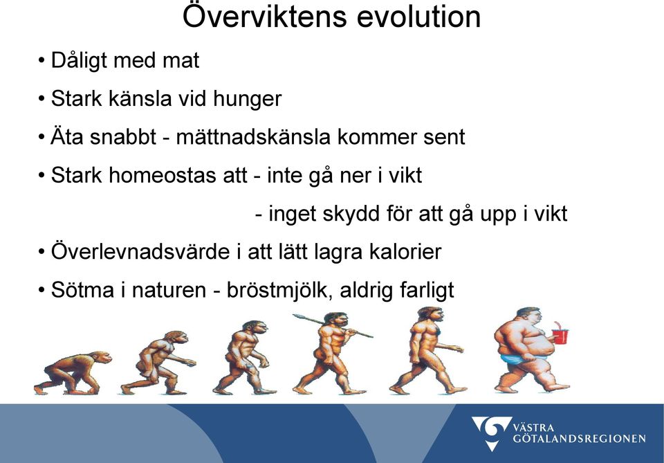 ner i vikt - inget skydd för att gå upp i vikt Överlevnadsvärde i