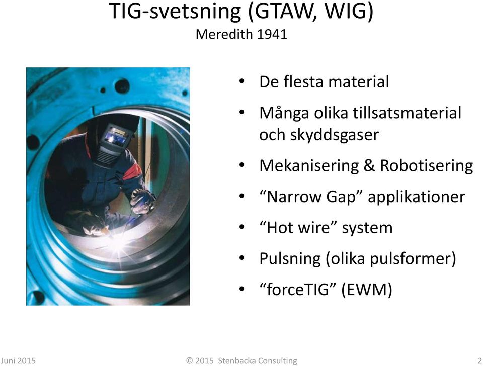 Robotisering Narrow Gap applikationer Hot wire system Pulsning