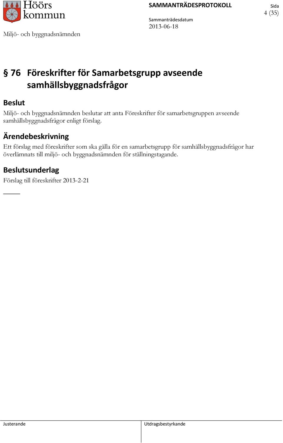 Ett förslag med föreskrifter som ska gälla för en samarbetsgrupp för samhällsbyggnadsfrågor har