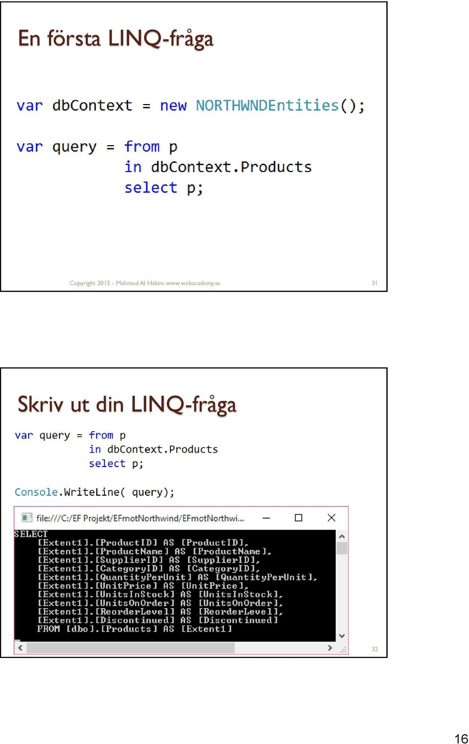 se 31 Skriv ut din LINQ-fråga