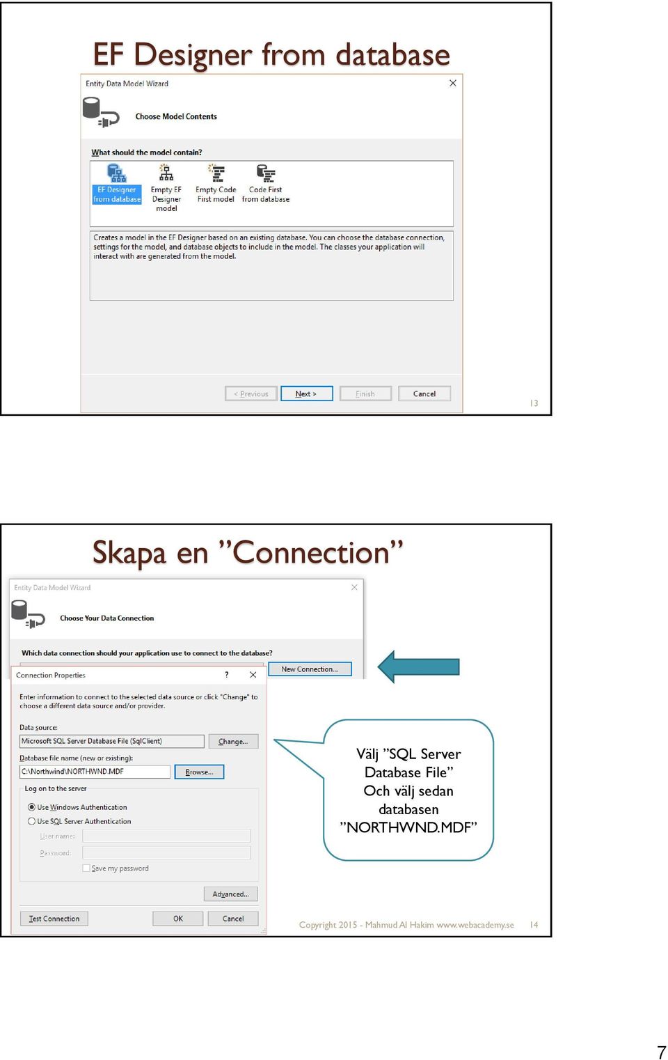 se 13 Skapa en Connection Välj SQL Server Database File