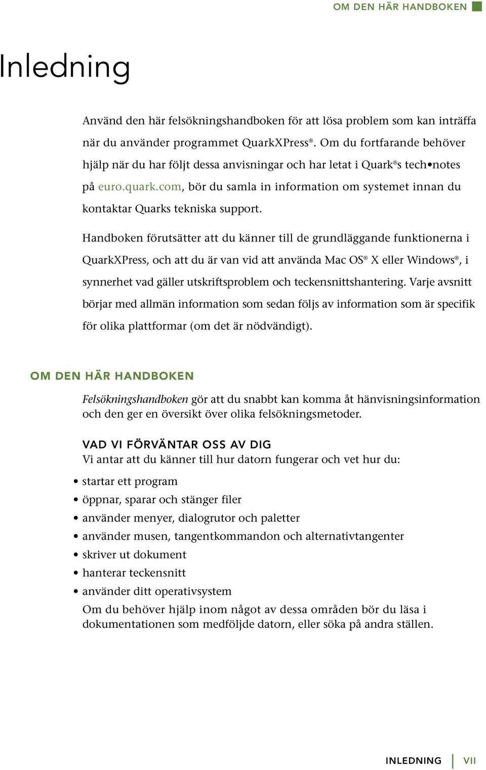 com, bör du samla in information om systemet innan du kontaktar Quarks tekniska support.