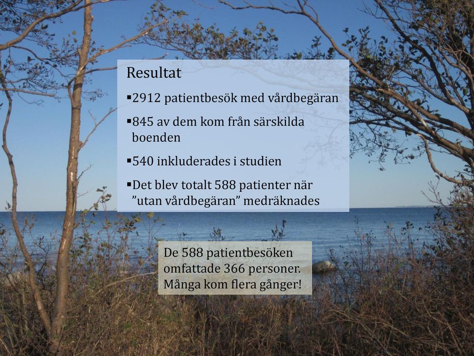 totalt 588 patienter när utan vårdbegäran medräknades De