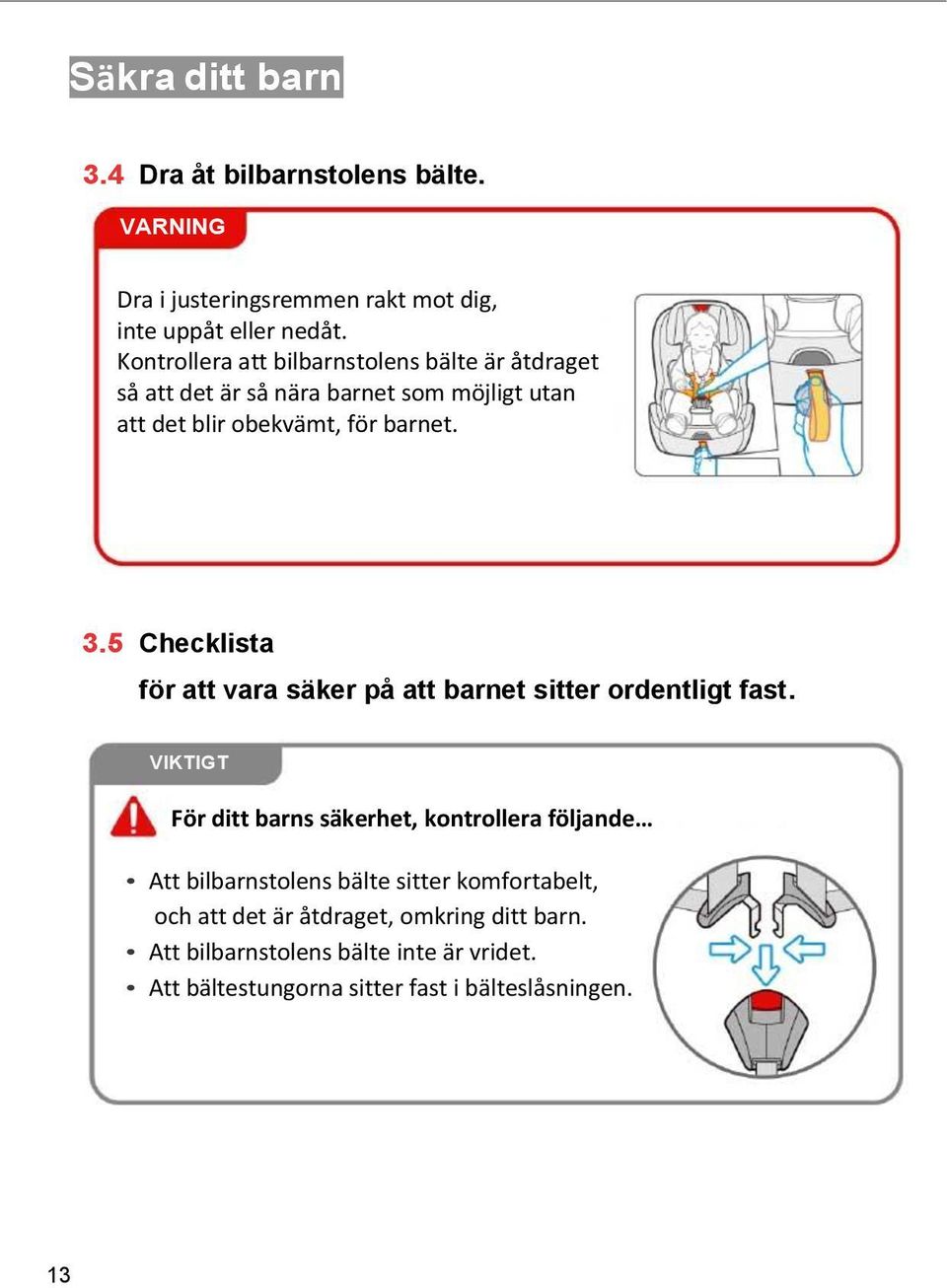 5 Checklista för att vara säker på att barnet sitter ordentligt fast.