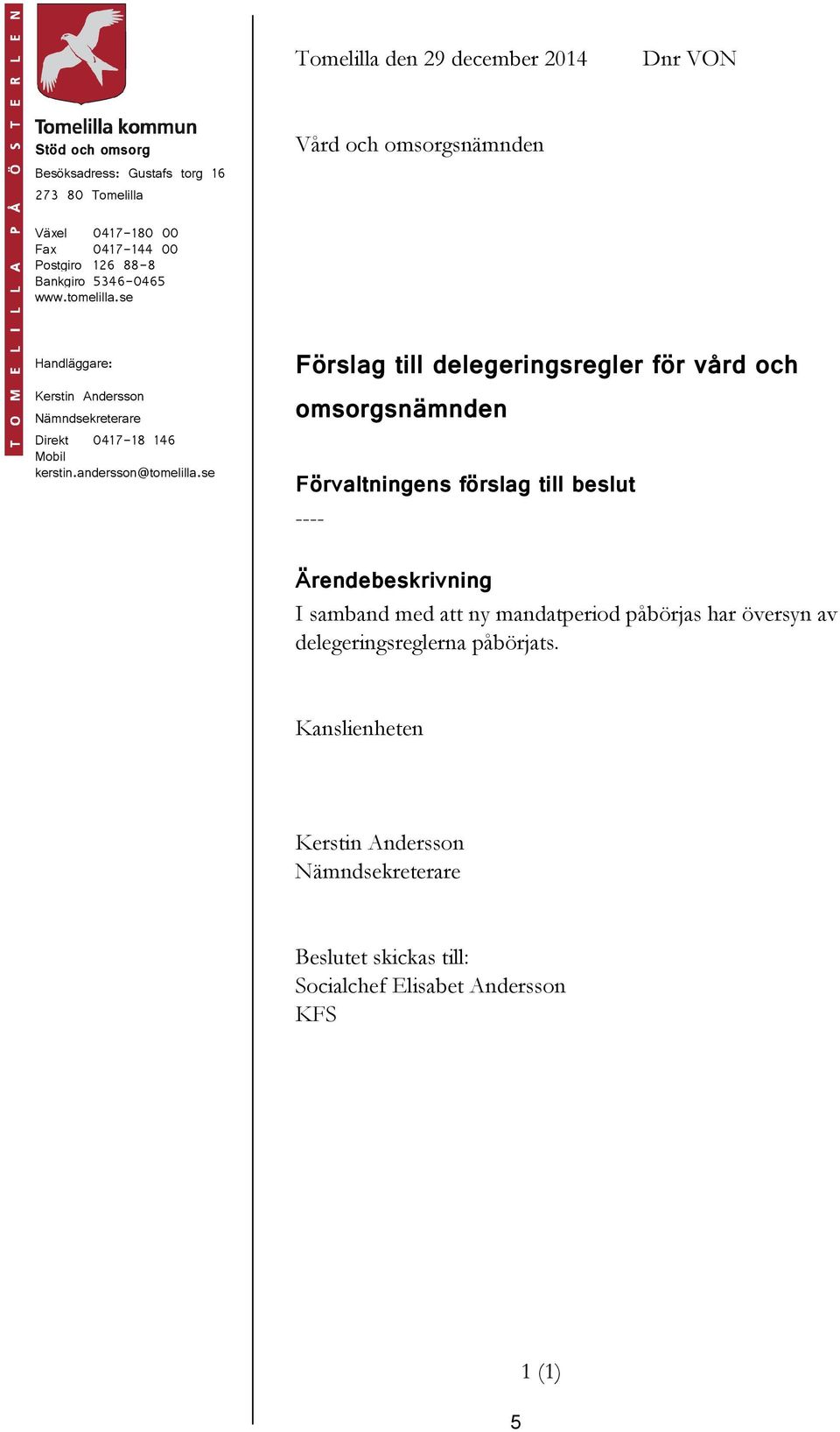 med att ny mandatperiod påbörjas har översyn av