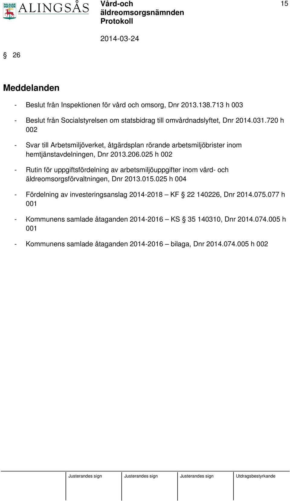 720 h 002 - Svar till Arbetsmiljöverket, åtgärdsplan rörande arbetsmiljöbrister inom hemtjänstavdelningen, Dnr 2013.206.