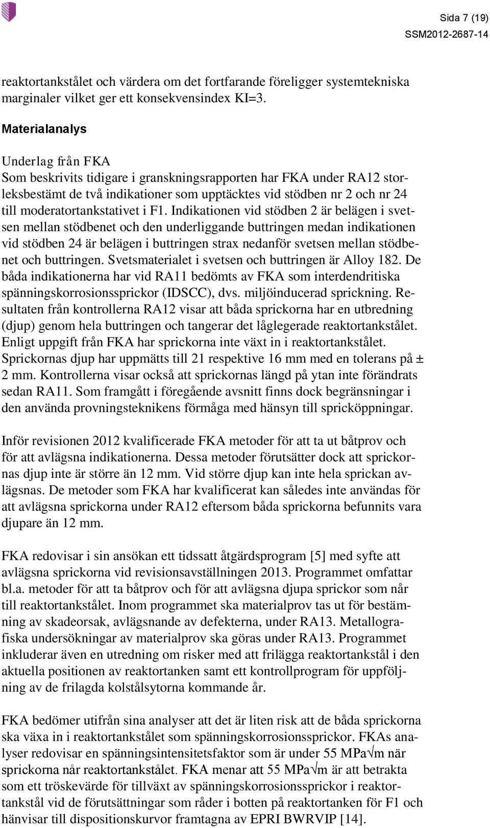 moderatortankstativet i F1.
