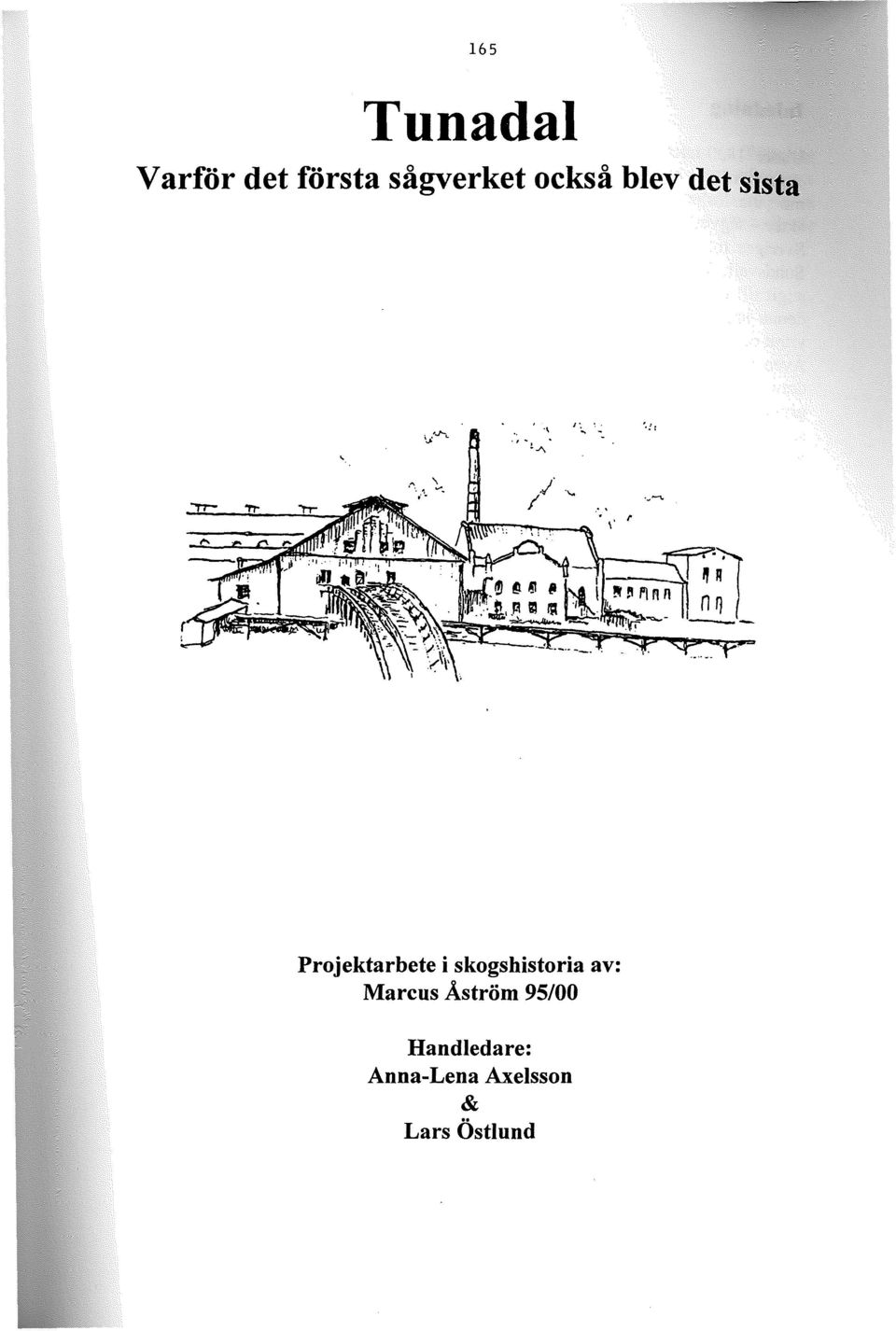 .. I Projektarbete i skogshistoria av: