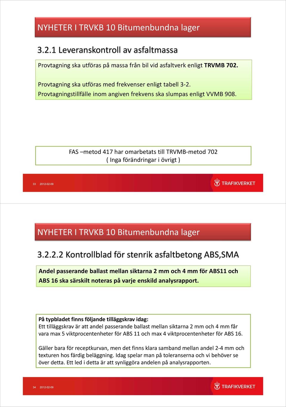 FAS metod 417 har omarbetats till TRVMB metod 702 
