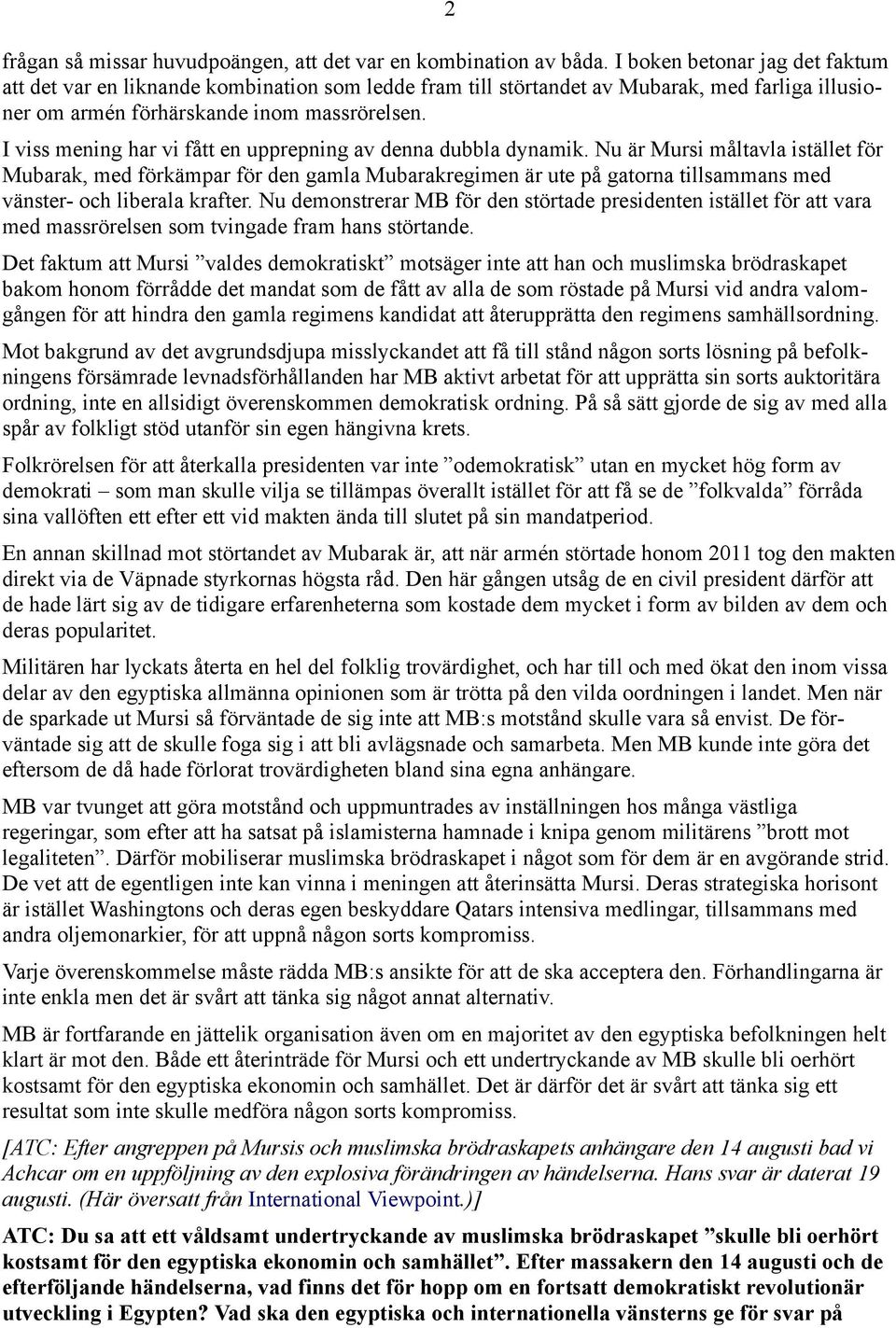 I viss mening har vi fått en upprepning av denna dubbla dynamik.