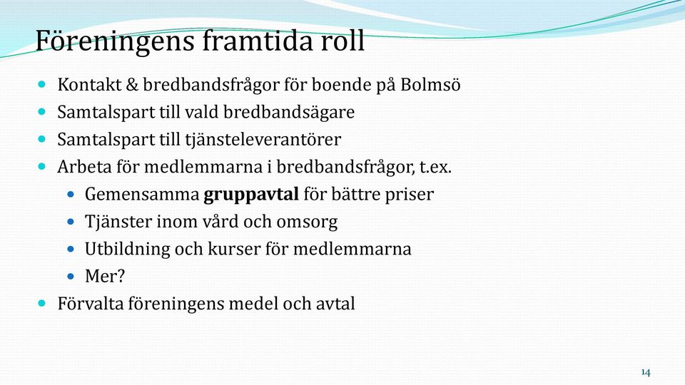 bredbandsfrågor, t.ex.