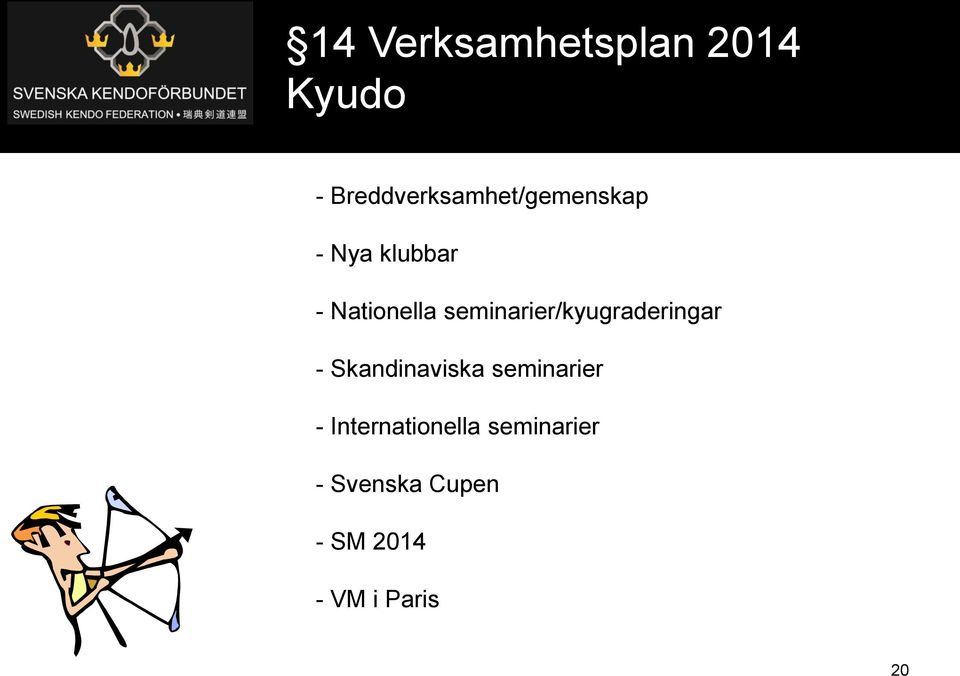 Nationella seminarier/kyugraderingar -