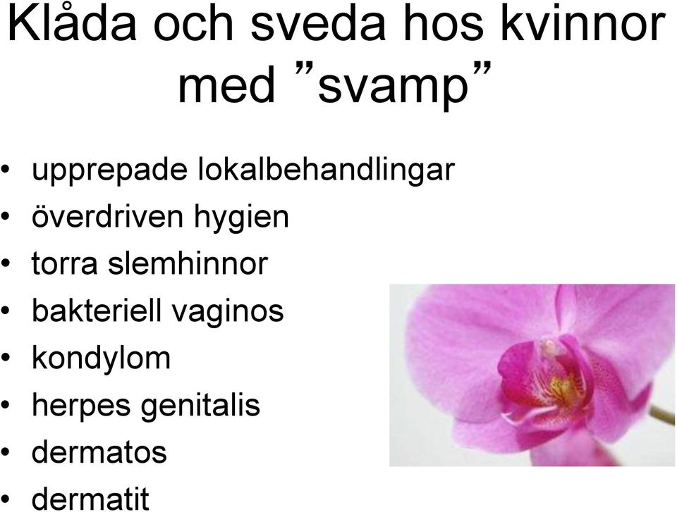 hygien torra slemhinnor bakteriell