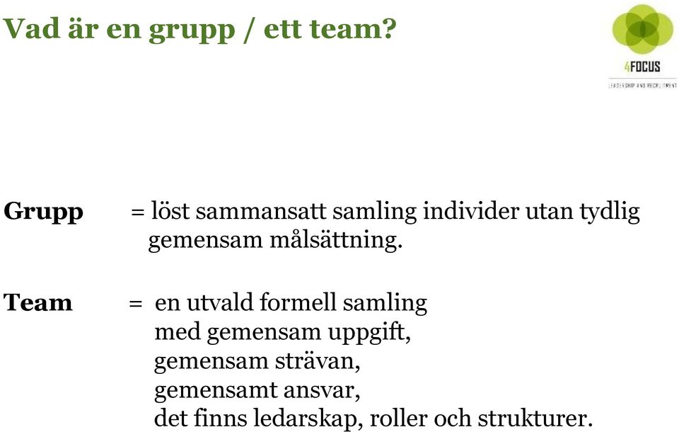 gemensam målsättning.