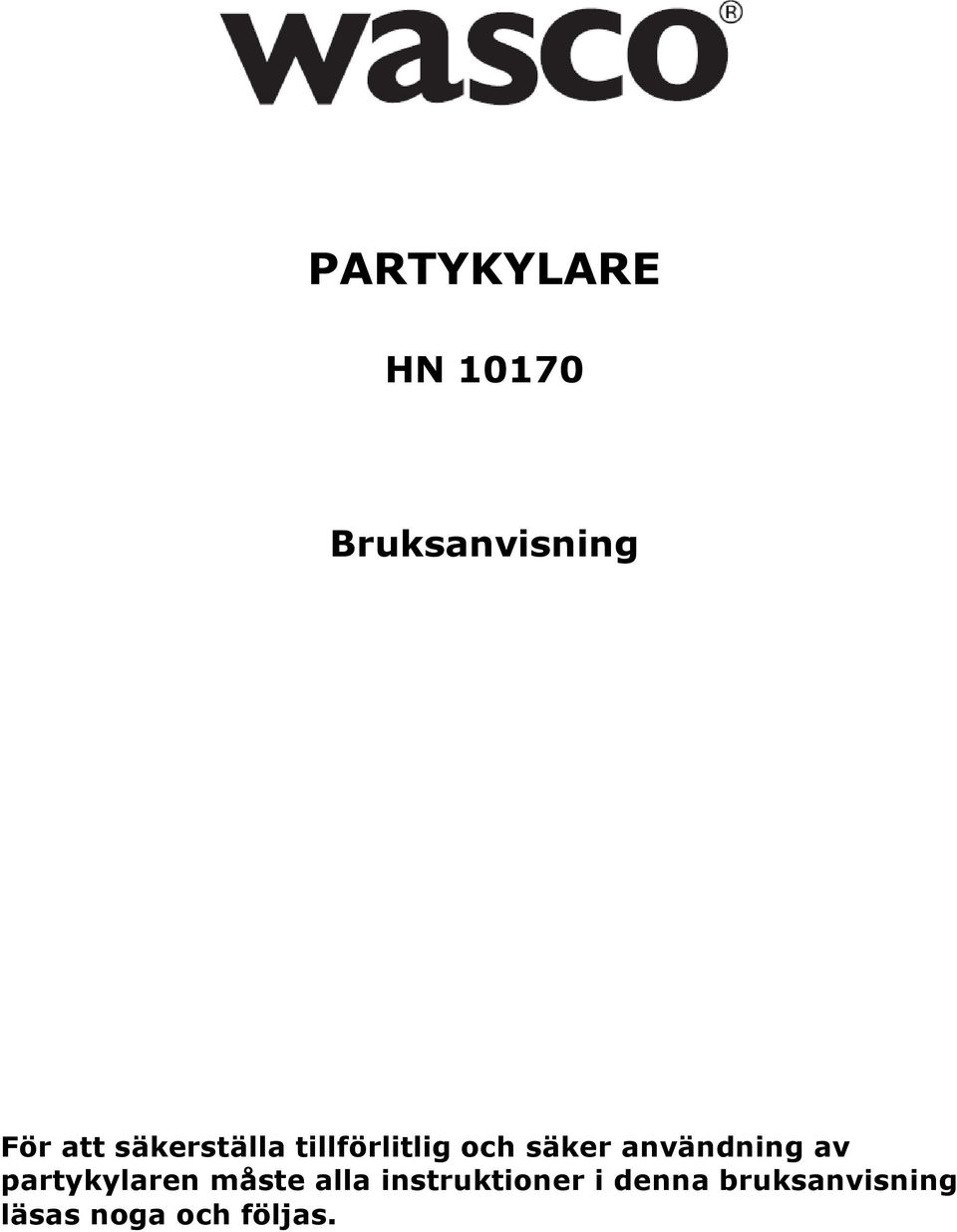 användning av partykylaren måste alla