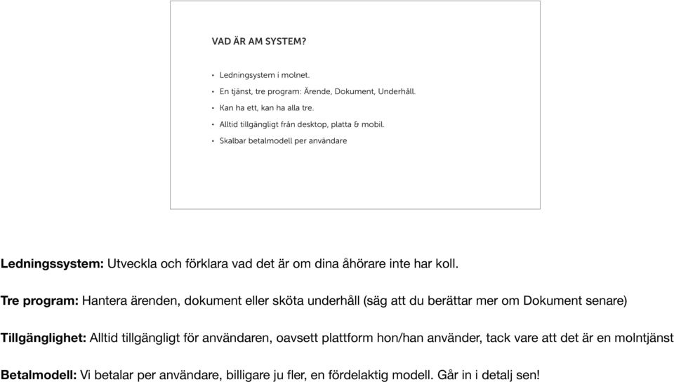 Skalbar betalmodell per användare Ledningssystem: Utveckla och förklara vad det är om dina åhörare inte har koll.