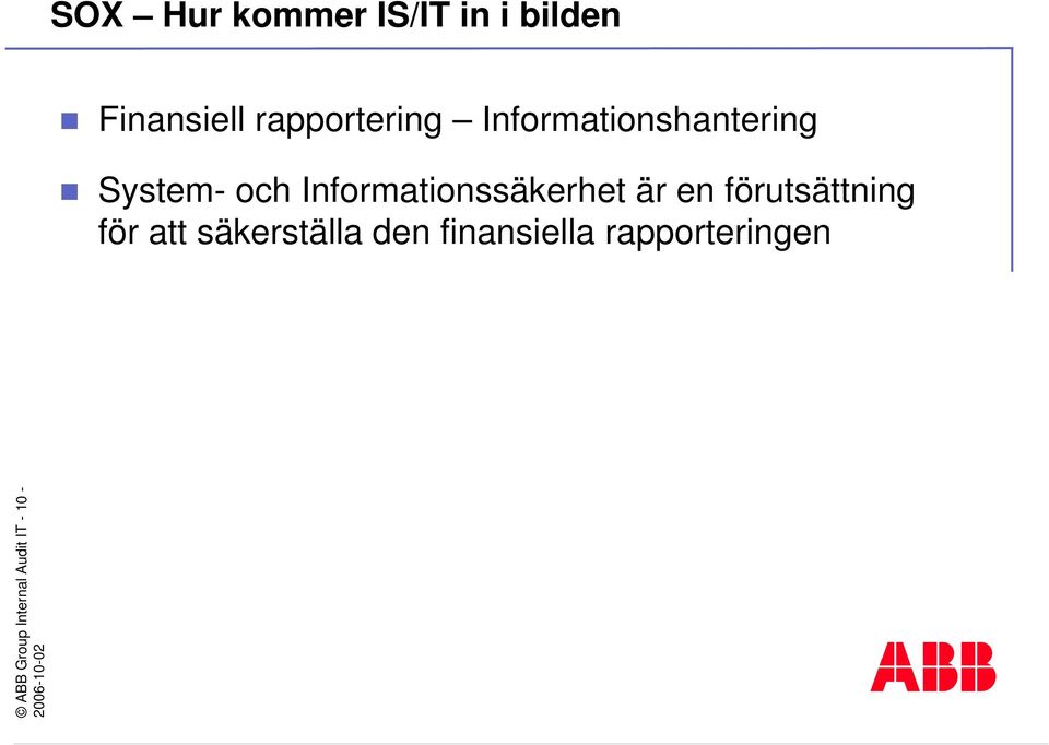 Informationssäkerhet är en förutsättning för att