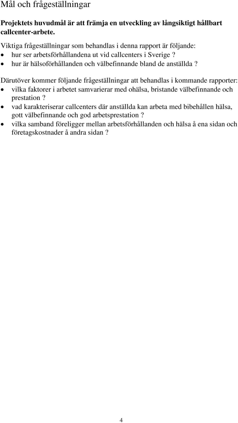 hur är hälsoförhållanden och välbefinnande bland de anställda?
