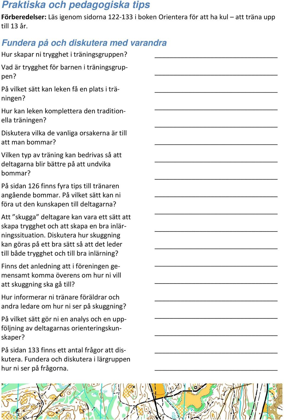 Diskutera vilka de vanliga orsakerna är till att man bommar? Vilken typ av träning kan bedrivas så att deltagarna blir bättre på att undvika bommar?