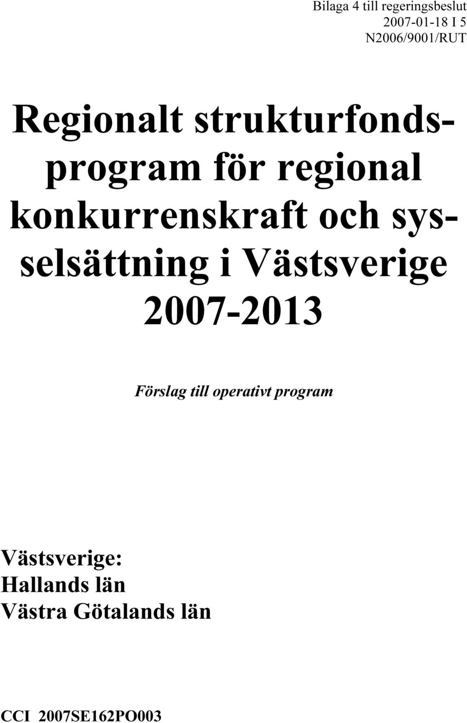sysselsättning i Västsverige 2007-2013 Förslag till operativt