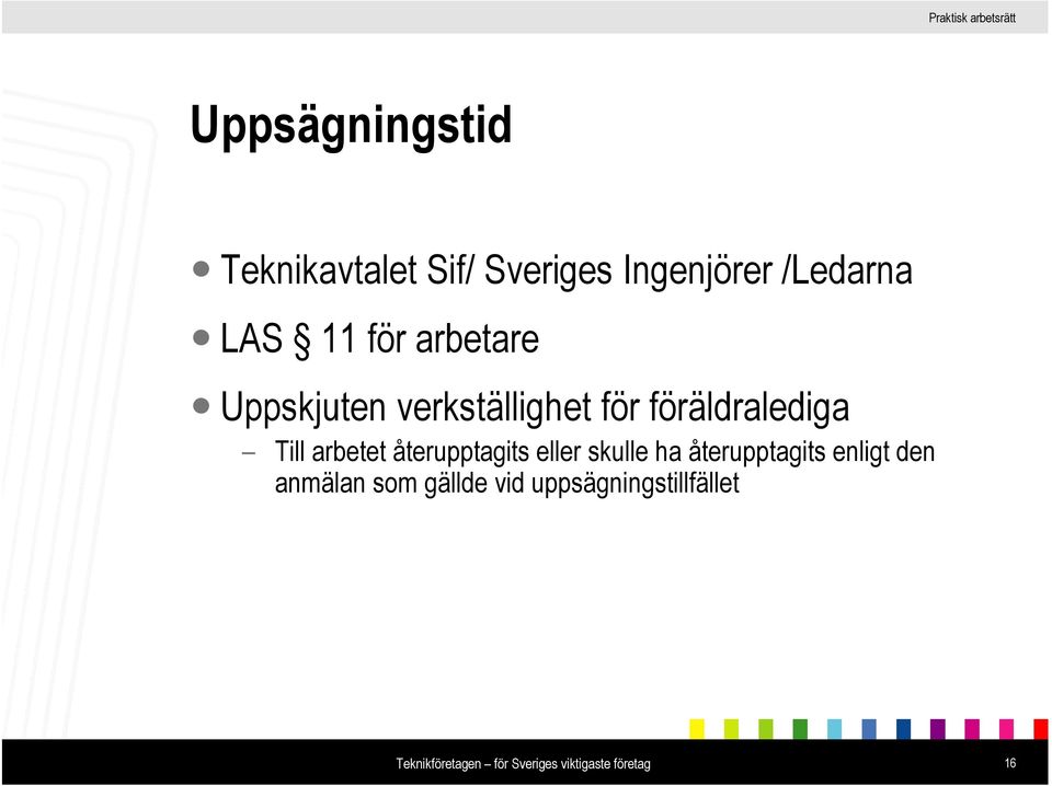 återupptagits eller skulle ha återupptagits enligt den anmälan som