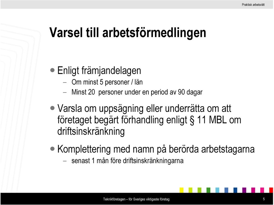 begärt förhandling enligt 11 MBL om driftsinskränkning Komplettering med namn påberörda