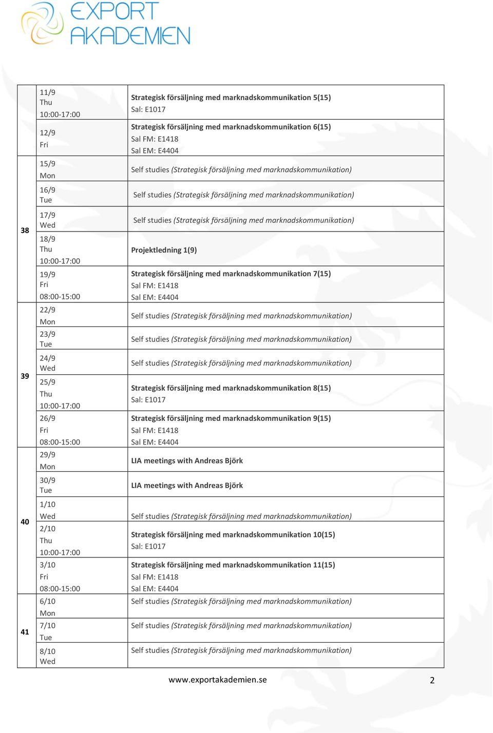 marknadskommunikation 7(15) Strategisk försäljning med marknadskommunikation 8(15) Strategisk försäljning med marknadskommunikation 9(15) LIA