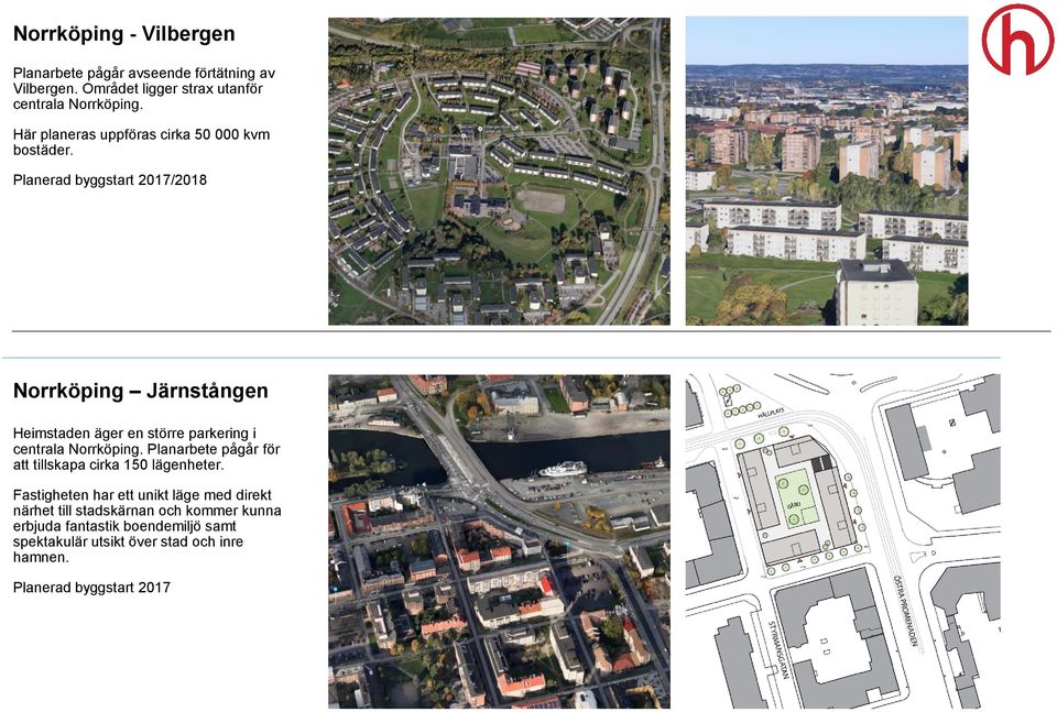 Planerad byggstart 2017/2018 Norrköping Järnstången Heimstaden äger en större parkering i centrala Norrköping.