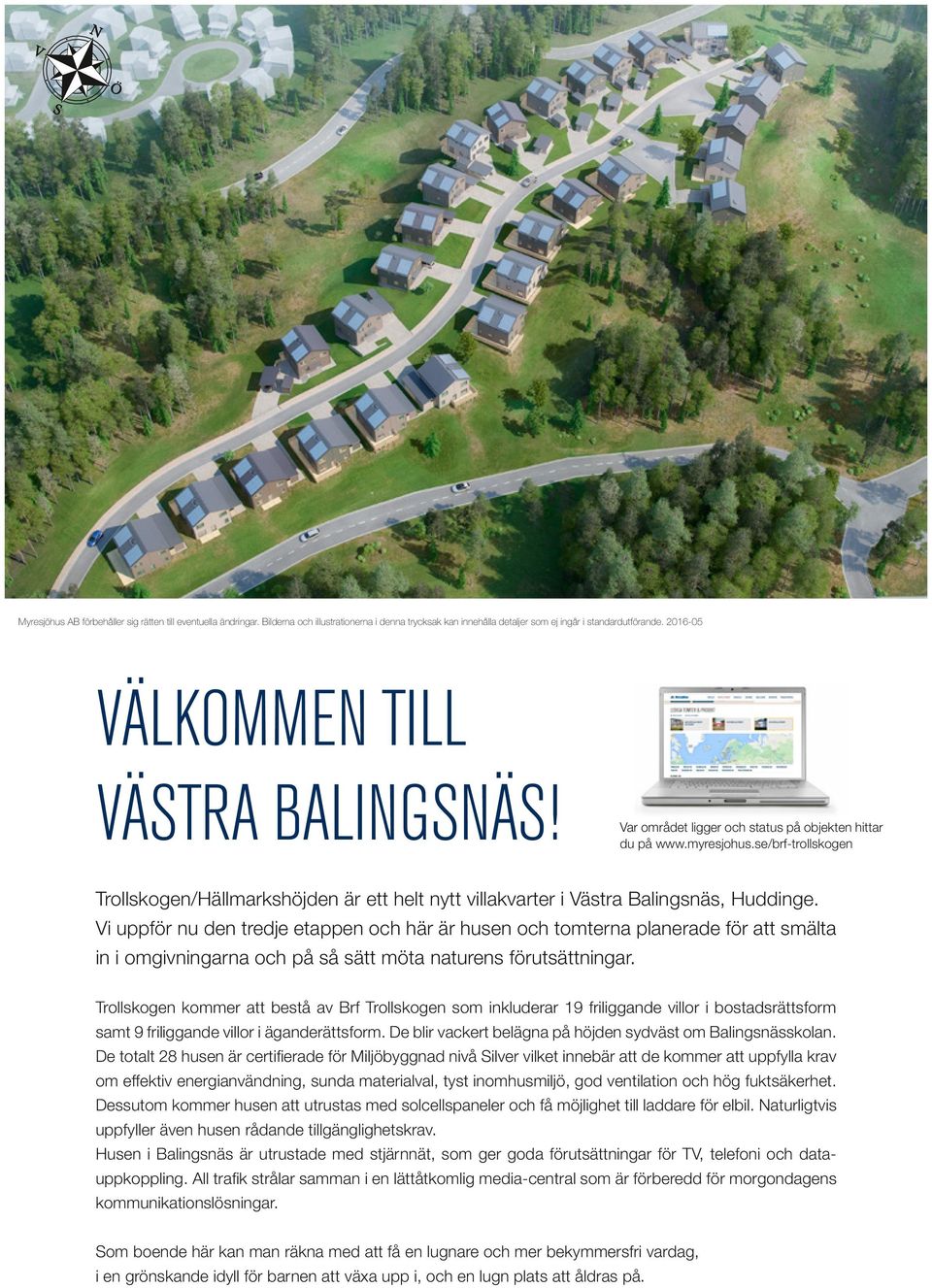 se/brf-trollskogen Trollskogen/Hällmarkshöjden är ett helt nytt villakvarter i Västra Balingsnäs, Huddinge.