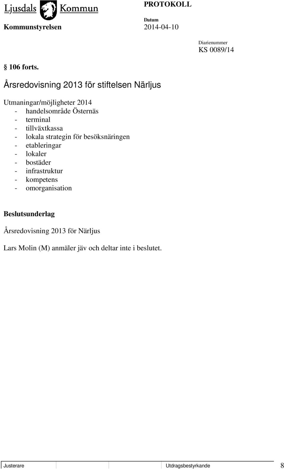 terminal - tillväxtkassa - lokala strategin för besöksnäringen - etableringar - lokaler - bostäder