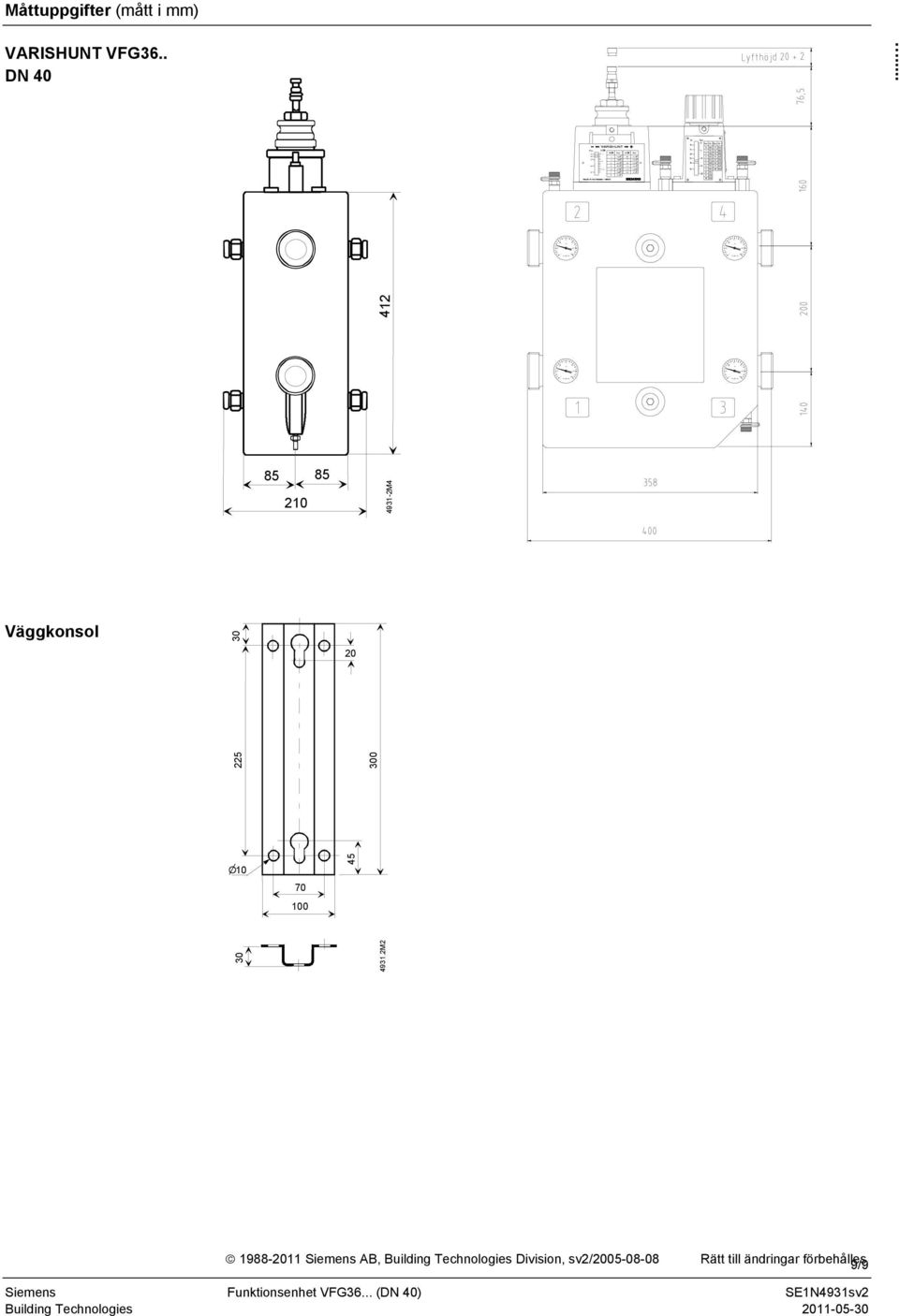 .. 412 85 85 210 4931-2M4 Väggkonsol 30 10 70 100 4931.