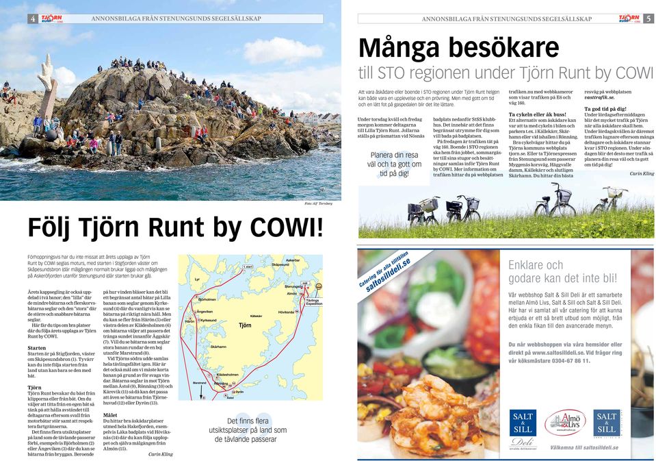 Jollarna ställs på gräsmattan vid Nösnäs Planera din resa väl och ta gott om tid på dig! badplats nedanför StSS klubbhus.